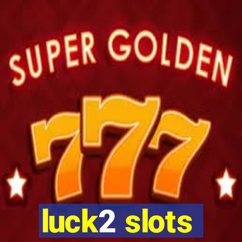 luck2 slots